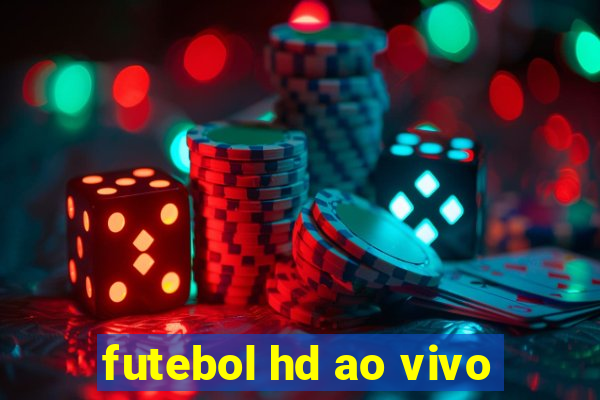 futebol hd ao vivo